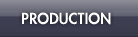 PRODUCTION